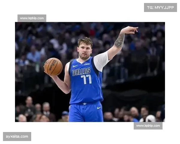 东契奇赛季场均35+10+10领跑联盟 独行侠火力全开却难掩防守顽疾